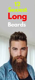 12 Sexiest Long Beard Styles For Modern Gentlemen