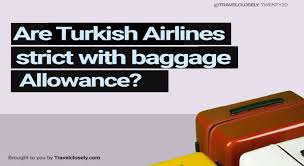 Other restricted or prohibited items. Is Turkish Airlines Strict With Baggage Travel Closely