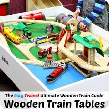 The Play Trains Ultimate Wooden Train Guide The Best Wooden Train Tables For Toddlers And Preschoolers Wooden Train Table Wooden Train Track Train Table