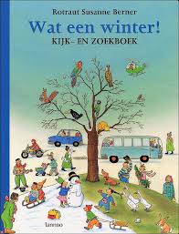 Rotraut Susanne Berner Wat Een Winter Je Blijft Zoeken Thema Winter Winter Boeken En Kinderboeken