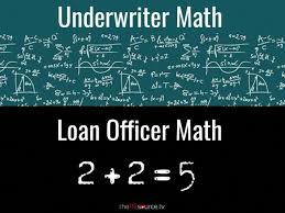 Loan Officer Math Vs Underwriter S Math Mortgagehumor U S Mortgagecorporation Mortgage Loan Originator Mortgage Humor Mortgage Loans