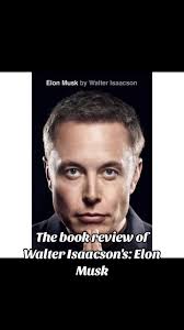 🚀 Review: “Elon Musk” by Walter Isaacson 🌌 Walter Isaacson’s “Elon Musk”  isn’t just a biography; it’s a gripping narrative of one man’s mission to  redefine our future. 📚✨ With each page, Isaacson ...