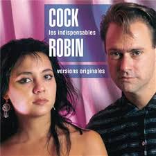 Cock Robin : Les Indispensables
