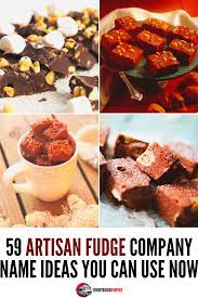 59 Artisan Fudge Company Name Ideas You Can Use Now Fudge Specialty Foods Dessert Names