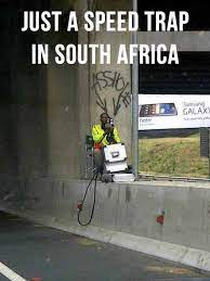 Speed Trap In South Africa South Africa Africa African Memes