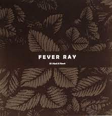 If i had a heart i could love you. Fever Ray If I Had A Heart Releases Discogs