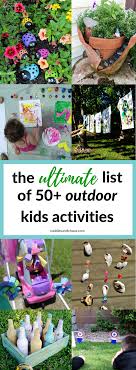The Ultimate List Of 50 Outdoor Activities For Kids Cuddles Chaos Outdoor Activities For Kids Summer Fun For Kids Fun Outdoor Activities