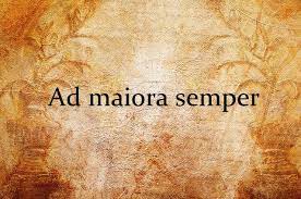 Essendo impossibile tenere a mente. Ad Maiora Semper Significato E Traduzione