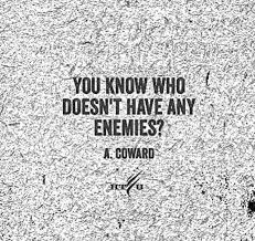 Cowards quotes and sayings quotes about cowards. Cowards Quotes Quotesgram