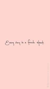 Blush Pink Fresh Start Iphone Phone Background Wallpaper Lock Screen Cheerful Quotes Positive Words Inspirational Words