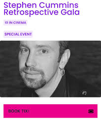 Tues 21 Feb: celebrate Stephen Cummins' influential career with a  retrospective gala presentation of his complete works, now digitised,  restored and remastered by the NFSA and Simon Hunt, Stephen's estate  executor. Presented