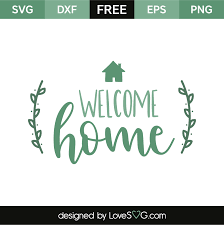 Download Welcome Home Lovesvg Com