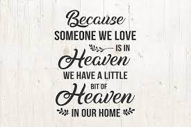 Inside the zip file, find: Because Someone We Love Is In Heaven Svg Christian Mourning 404211 Svgs Design Bundles