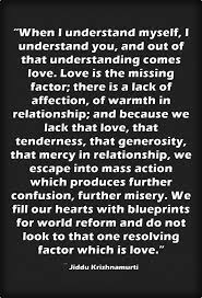 It is love alone that leads to right action. Jiddu Krishnamurti Says To Me All Begins With Self Love Then It Can Grow Beyond Citazioni Sulla Saggezza Meditazione Psicologia