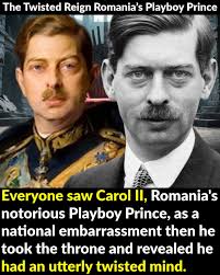 Everyone saw Carol II, Romania's notorious Playboy Prince, as a national  embarrassment—then he took the throne and revealed he had an utterly  twisted mind.