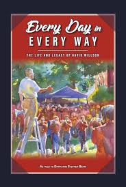 Every Day in Every Way: The Life and Legacy of David Willson by David  Willson