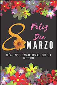 Check spelling or type a new query. 8 De Marzo Feliz Dia De La Mujer Dia Internacional De La Mujer Regalo Original Y Divertido Mujer Hombre Agenda O Diario Personal 120 Paginas Notas Libreta De Apuntes Spanish Edition