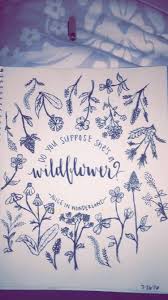 Do You Suppose She S A Wildflower Wildflower Tattoo Beautiful Flower Tattoos Wild Flower Quotes