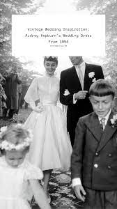 Vintage Wedding Inspiration Audrey Hepburn Wedding Dress Audrey Hepburn Wedding Wedding Dresses Vintage 50s