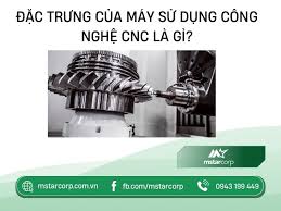 Công nghệ CNC là gì? Ưu nhược điểm và ứng dụng của công nghệ CNC trong đời  sống