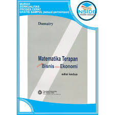 Download buku dumairy matematika terapan untuk bisnis dan ekonomi edisi kedua. Dumairy Matematika Terapan Untuk Bisnis Dan Ekonomi Pdf