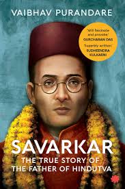 Tilwiththeprint vinayak damodar savarkar, popularly known as veer savarkar, was the author of essentials of hindutva. Savarkar The True Story Of The Father Of Hindutva By Vaibhav Purandare