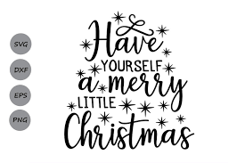 Download Have Yourself A Merry Little Christmas Graphic By Cosmosfineart Creative Fabrica SVG Cut Files