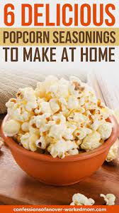 6 Delicious Popcorn Seasonings You Need To Make Recipe Homemade Popcorn Seasoning Recipes Popcorn Recipes Healthy Popcorn Seasoning