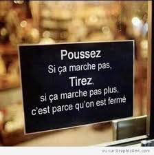 Panneau Poussez Ou Tirez Ou C Est Ferme Graphicami Citations Les Plus Droles Humour Blague