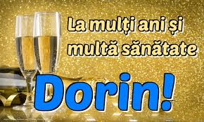 Fie ca incepand cu aceasta zi speciala sperantele tale sa se implineasca, florile sa iti zambeasca si fericirea sa te insoteasca! Dorin Felicitari De La Multi Ani Mesajeurarifelicitari Com