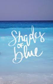 Pin By Nester Nesia On Bleu Dream Blue Quotes Shades Of Blue Beach Quotes