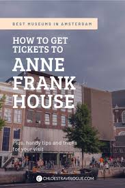 Nur online kann man sie bestellen. How To Get Anne Frank House Tickets Reservation Same Day Tickets