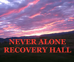 The Never Alone Recovery Hall