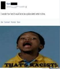 Résultat de recherche d'images pour "that's racist asian"