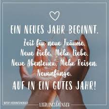 Visual Statements Ein Neues Jahr Beginnt Zeit Fur Neue Traume Neue Ziele Mehr Liebe Mehr Aben Zitate Neujahr Neujahrswunsche Spruche Spruche Neues Jahr