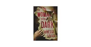 Amazon.com: The Woman in the Dark: 9781538714294: Savage, Vanessa: Books