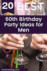 20 Best 60th Birthday Party Ideas For Men Supplies And Decorations Kims Home Ideas 60th Birthday Party 60th Birthday 60th Birthday Party Decorations