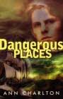 Ann Charlton has lived most of her life in Wollongong and has travelled ... - dangerous-places-89x140