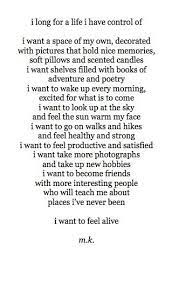 I Long For A Life I Have Control Of M K Http Crestingthehill Blogspot Com Au Inspirational Quotes Pictures Words Inspirational Quotes