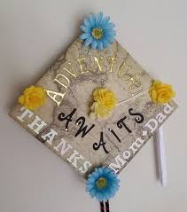 My Graduation Cap I Used Picture Paper For The Map Background Sticker Letters With Some Super Glue And Taped Flower Graduation Cap Graduation Cap Diy Crafts