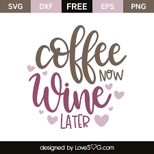 Download Coffee Now Wine Later Lovesvg Com PSD Mockup Templates