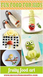 Fruity Food Art From Messes To Memories Food Fun Kids Food Food Art For Kids