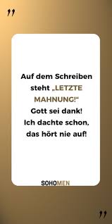 Lustige Spruche Lustig Witzig Funny Geld Money Letztemahnung Auf Dem Schreiben Steht Letzte Mahnung Gott S Lustige Spruche Witzige Spruche Spruche