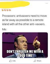 Don T Threaten Me With A Good Time Insanepeoplefacebook