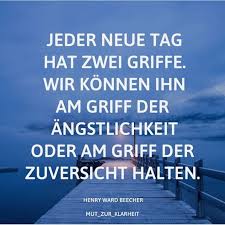 In Angst Oder Zuversicht Leben Spruche Zuversicht Spruche Zitate Leben Zuversicht