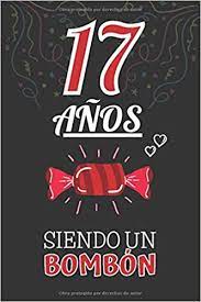 With rocío dúrcal, pedro osinaga, roberto font, luis peña. 17 Anos Siendo Un Bombon Regalo De 17 Cumpleanos Para Chica Y Chico Joven Adolescente Regalo 17 Anos Original Divertido Y Especial Para Los Diecisiete Nino Y Nina Spanish