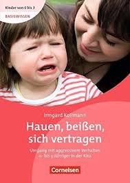 Kinder Von 0 Bis 3 Basiswissen Hauen Beissen Sich Vertragen Umgang Mit Aggressivem Verhalten 0 Bis 3 Jahriger In Der Kita Buch Bodenburg Dr Inga Wehrmann Dr Ilse Kollmann Irmgard Amazon De Bucher