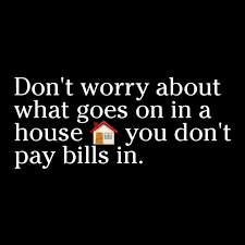 There're other things in life. Mind Your Business Business Quotes Funny Mind Your Own Business Quotes Business Quotes