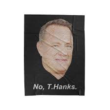 Tom Hanks No Thanks Funny Poster