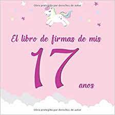 Hubiera sido mejor que me hubiera regresado como siempre en el autobús, pero me molestaba el tiempo que tardaba en llegar a casa. Amazon Com El Libro De Firmas De Mis 17 Anos Feliz Cumpleanos Spanish Edition 9781092279048 Rodriguez Diego Books